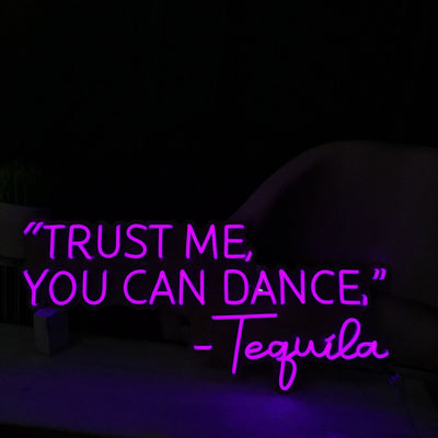 Trust Me, You Can Dance Led Neon Sign Neon Light